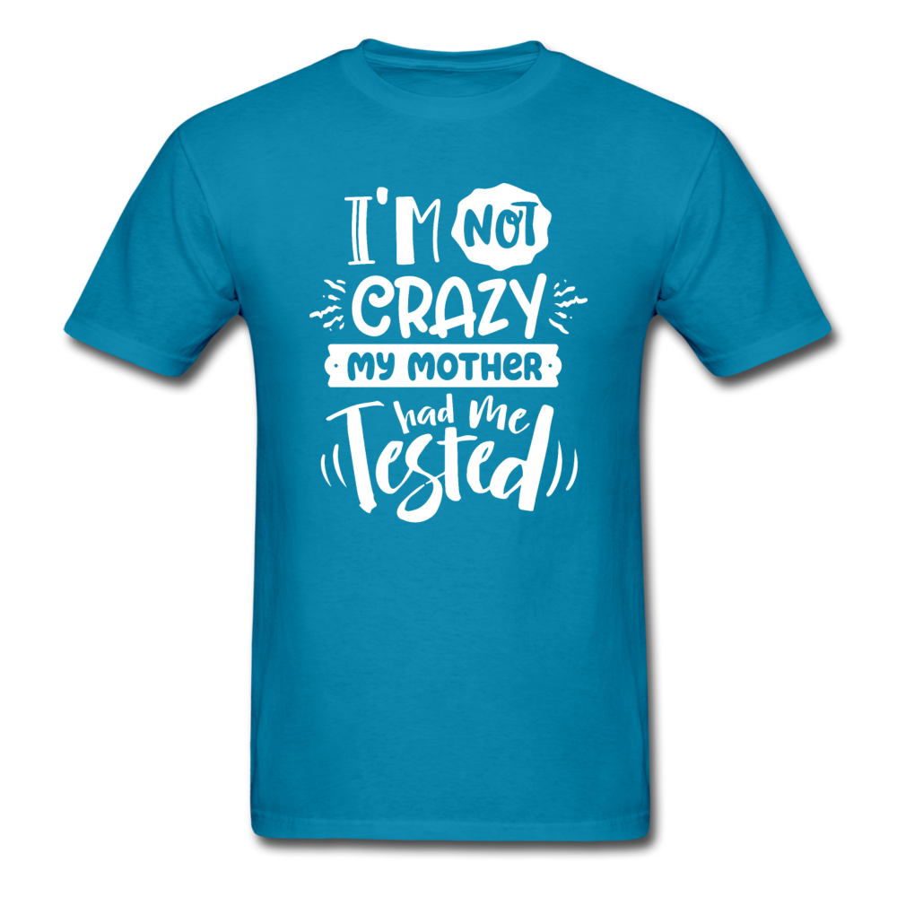 1/4S I'm Not Crazy PREMIUM TSHIRT - turquoise