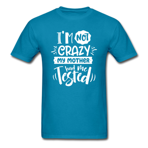 1/4S I'm Not Crazy PREMIUM TSHIRT - turquoise