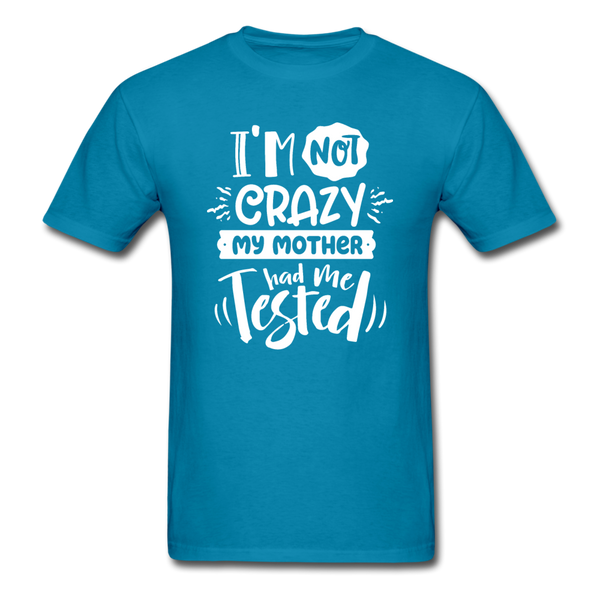 1/4S I'm Not Crazy PREMIUM TSHIRT - turquoise