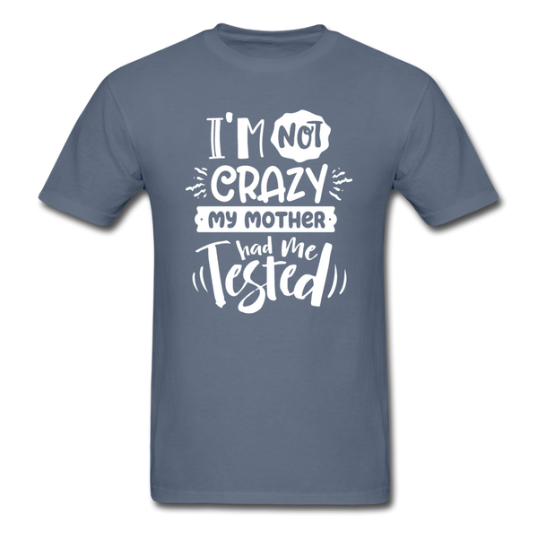 1/4S I'm Not Crazy PREMIUM TSHIRT - denim