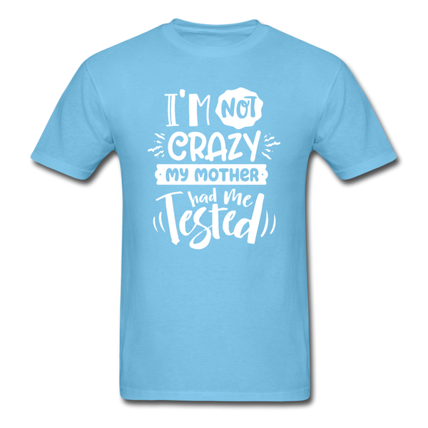 1/4S I'm Not Crazy PREMIUM TSHIRT - aquatic blue