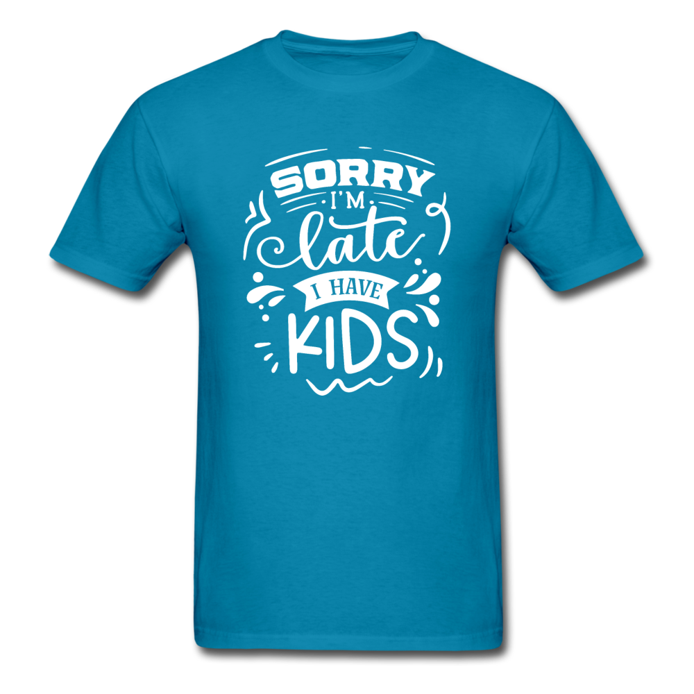 1/4S Sorry I'm Late PREMIUM TSHIRT - turquoise