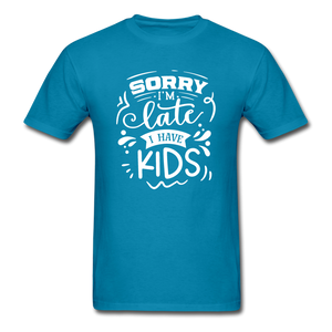 1/4S Sorry I'm Late PREMIUM TSHIRT - turquoise