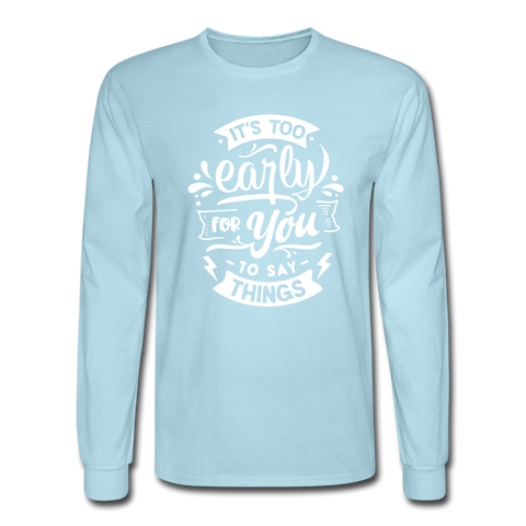 4/4S It's Too Early For You PREMIUM TSHIRT - powder blue