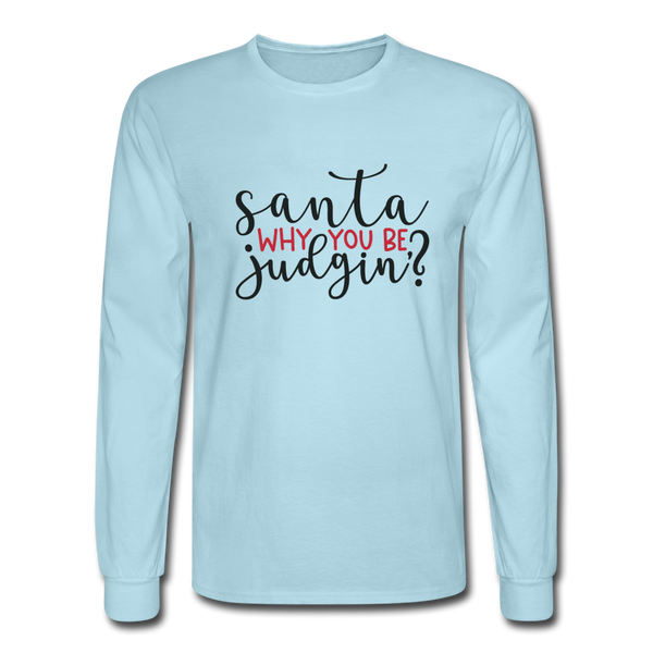 1095 4/4S Santa Why You Be Judgin? PREMIUM TSHIRT - powder blue