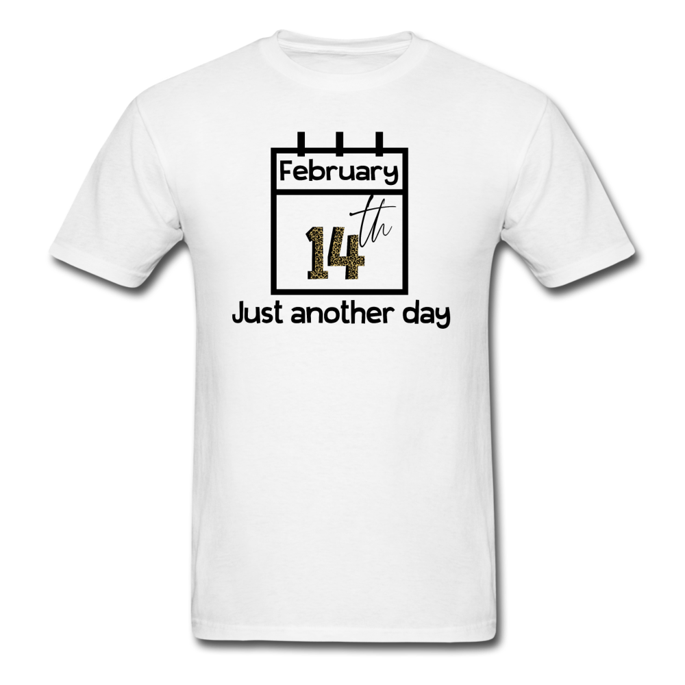 1500 1/4S February 14th Just Another Day PREMIUM TSHIRT - white