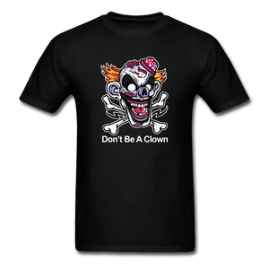 1274 1/4S Don't Be A Clown PREMIUM TSHIRT - black