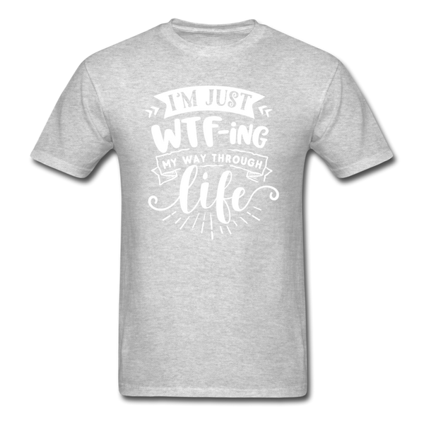 1/4S I'm Just WTFing My Way PREMIUM TSHIRT - heather gray