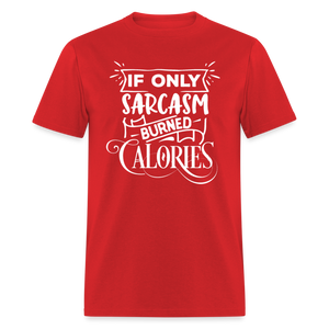 6168 1/4S Sarcasm Burned Calories PREMIUM TSHIRT - red