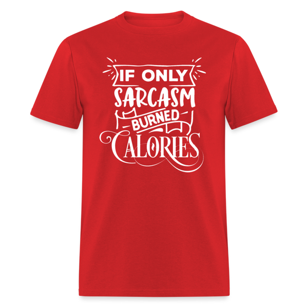 6168 1/4S Sarcasm Burned Calories PREMIUM TSHIRT - red