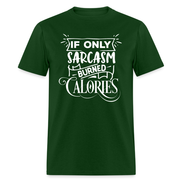 6168 1/4S Sarcasm Burned Calories PREMIUM TSHIRT - forest green