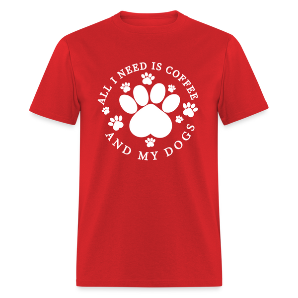 6781 1/4S I Need Coffee And My Dogs PREM TSHIRT - red