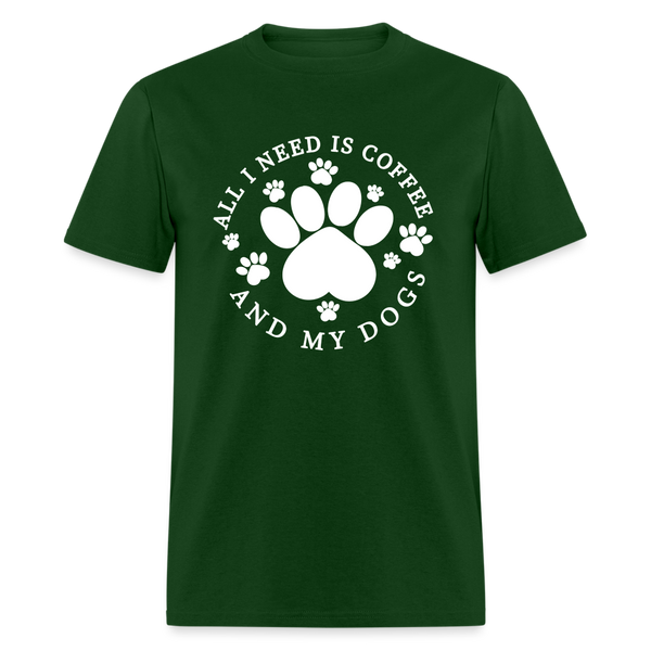 6781 1/4S I Need Coffee And My Dogs PREM TSHIRT - forest green