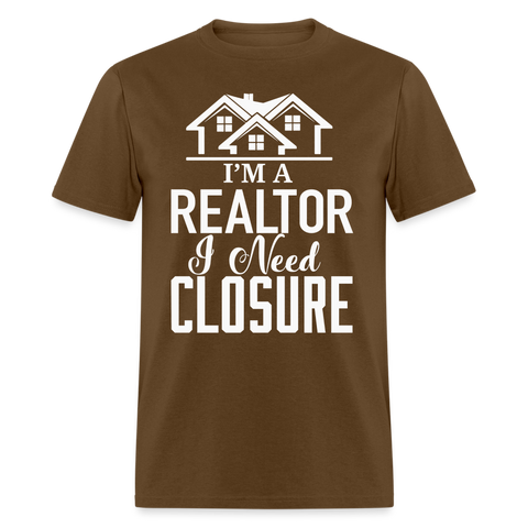 60010 1/4S I Need Closure PREMIUM TSHIRT - brown