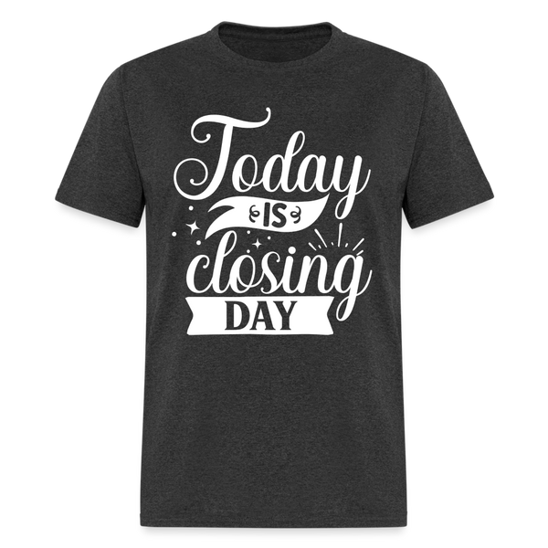 60009 1/4S Today Is Closing Day PREMIUM TSHIRT - heather black