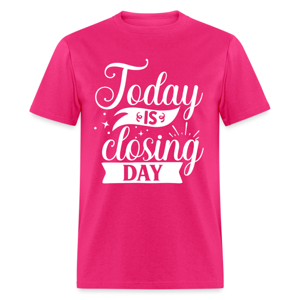 60009 1/4S Today Is Closing Day PREMIUM TSHIRT - fuchsia