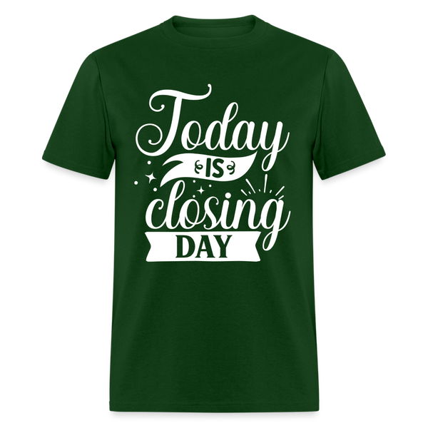 60009 1/4S Today Is Closing Day PREMIUM TSHIRT - forest green