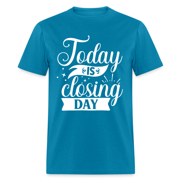 60009 1/4S Today Is Closing Day PREMIUM TSHIRT - turquoise