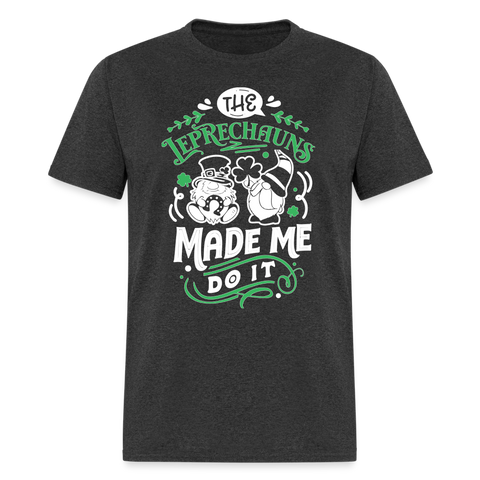 60064 Leprechauns Made Me Do It TSHIRT - heather black