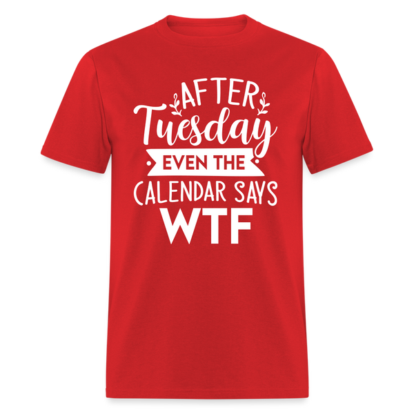 60085 After Tuesday WTF TSHIRT - red