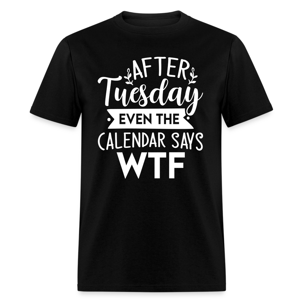 60085 After Tuesday WTF TSHIRT - black