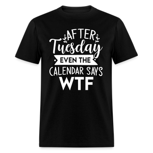 60085 After Tuesday WTF TSHIRT - black