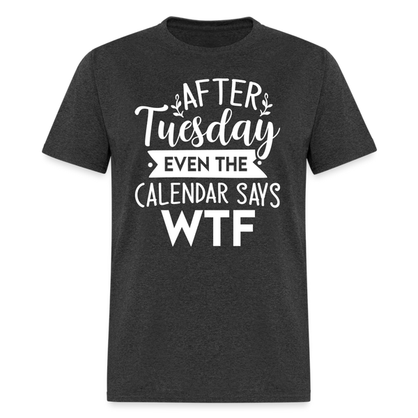 60085 After Tuesday WTF TSHIRT - heather black