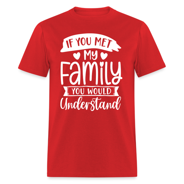 60088 If you met my family TSHIRT - red