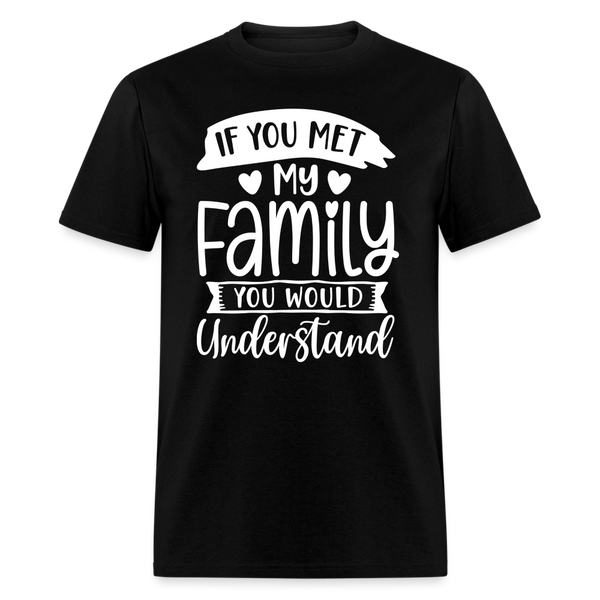 60088 If you met my family TSHIRT - black