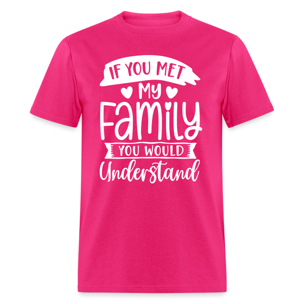 60088 If you met my family TSHIRT - fuchsia